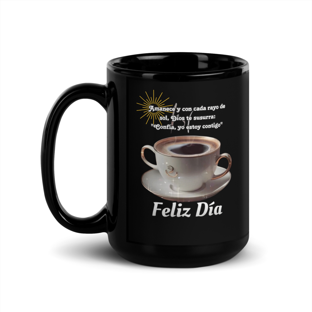 "Amanece...Feliz Dia" Black Glossy Mug