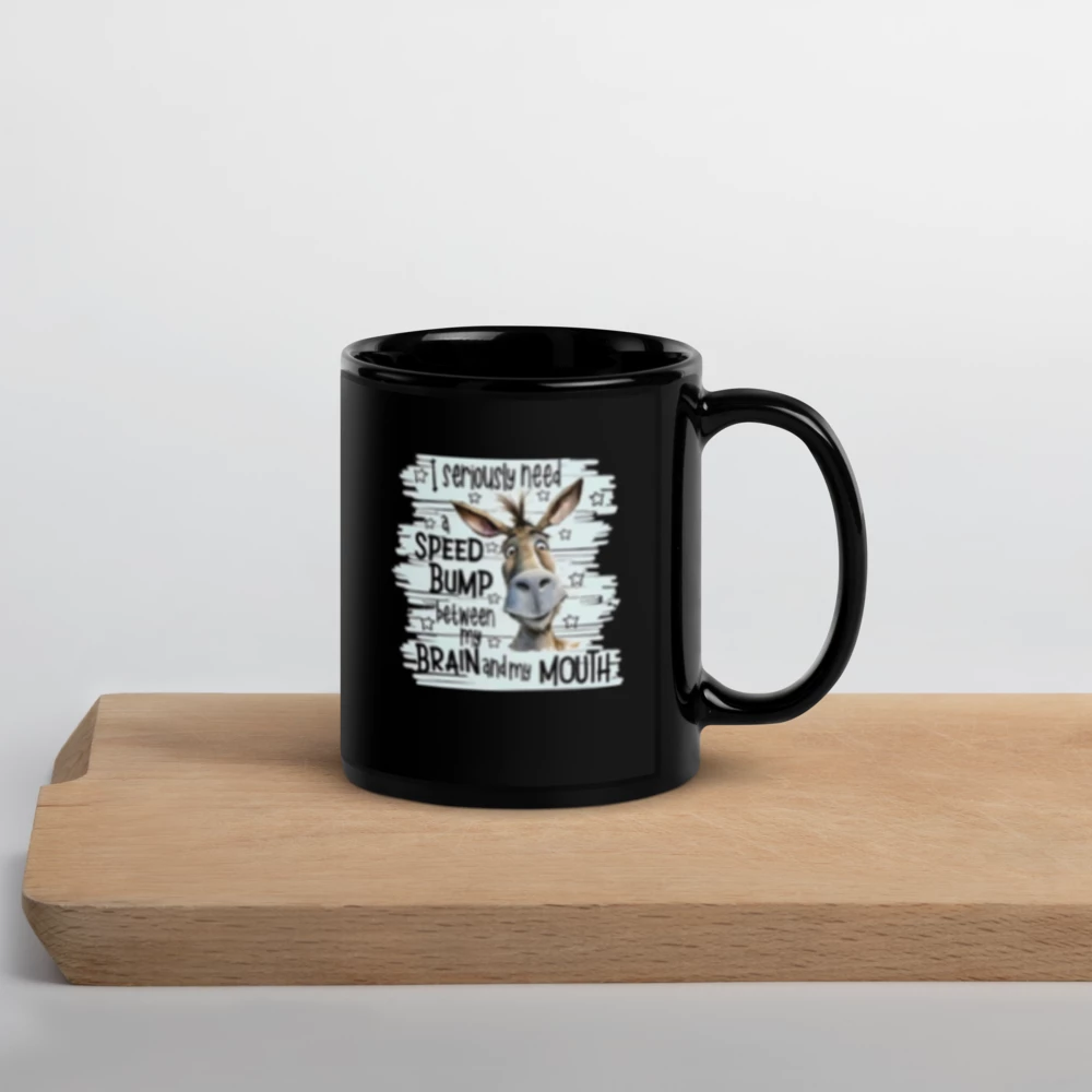 (HORSE) "I seriously need a SPEED MOUTH between BRAIN and MOUTH" Black Glossy Mug