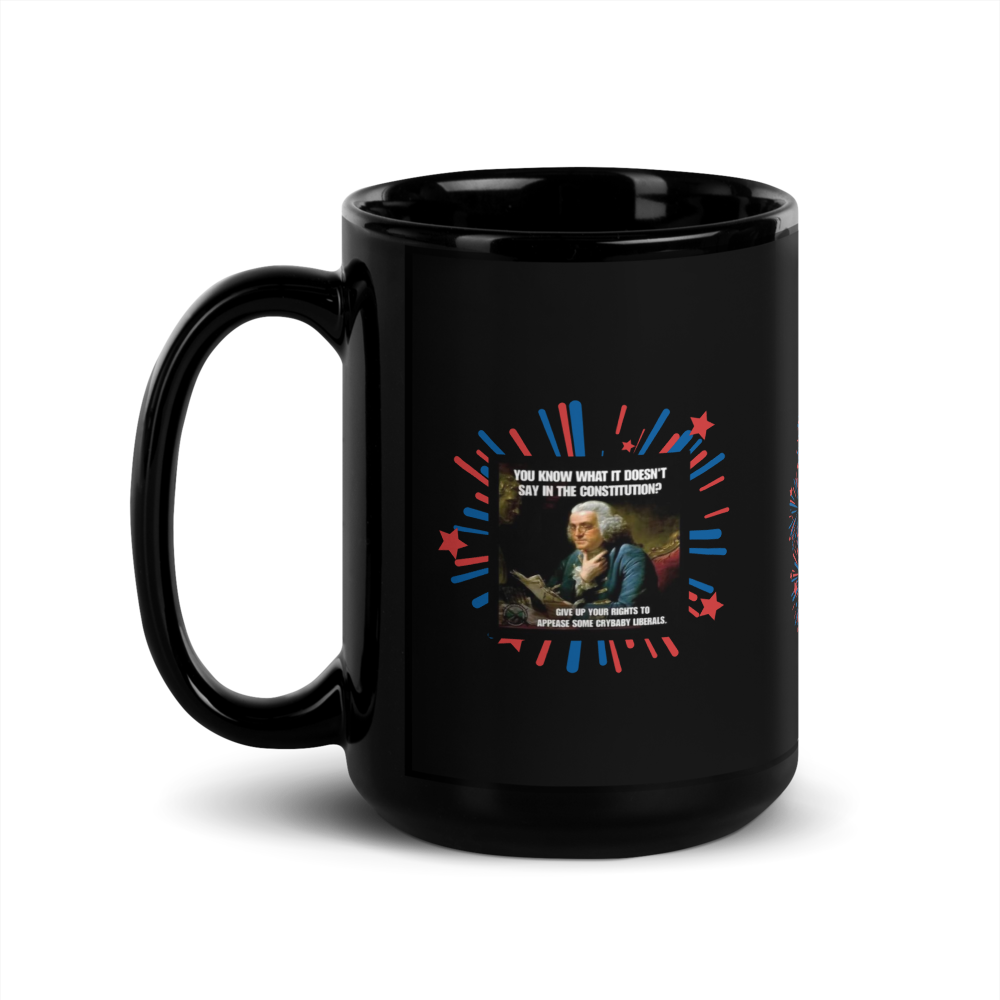 RT handed 15 oz Black mug with a graphic design featuring a person with text “ you know what it doesn’t say in the constitution … “