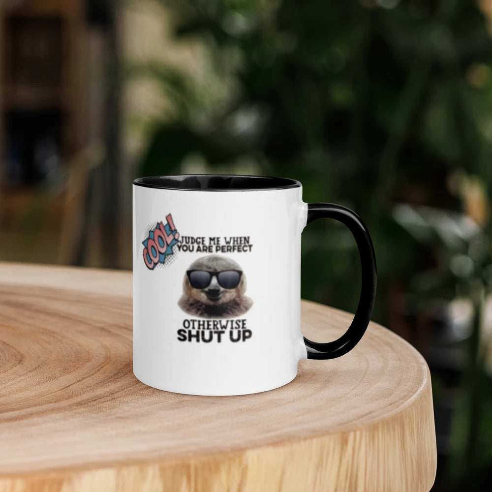 “Judge me when you are perfect. Otherwise, shut up.” (White Ceramic Mug with Color Inside with Groundhog wearing sunglasses)