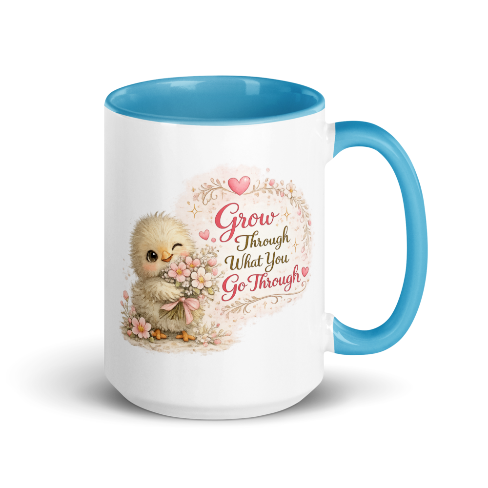 CHICK - "Grow Through What You Go Through." White Ceramic Mug with Color Inside