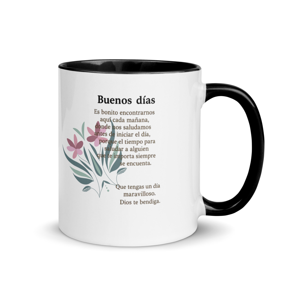 "Good Morning" "Buenos dias es bonito encontrarnos..." White Ceramic Mug with Color Inside (SPANISH)