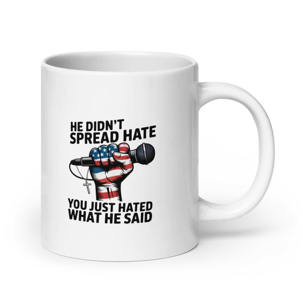 ✨White Glossy Mug - HE DIDN'T SPREAD HATE...