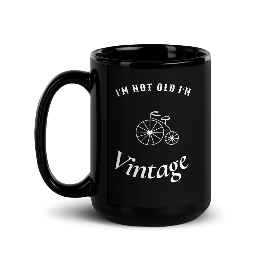 Funny “I’m Not Old, I’m Vintage” Black Glossy Mug