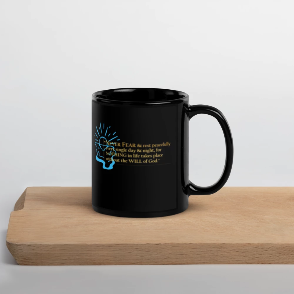 Never Fear – Faith & Trust Inspirational Coffee Black Glossy Mug