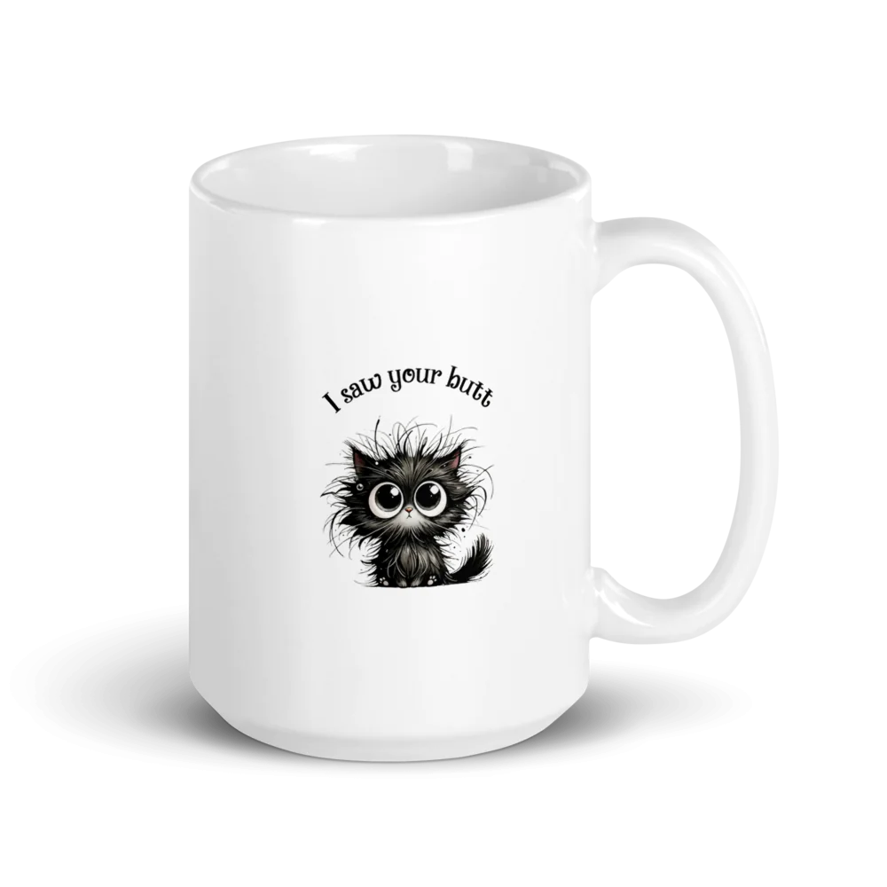✨White Glossy Mug - with a black cat that says “I Saw Your Butt”