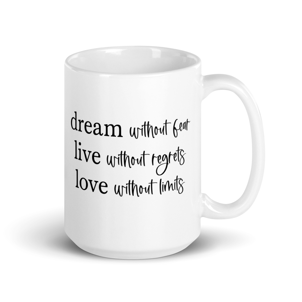 "dream without fear..." White Glossy Mug