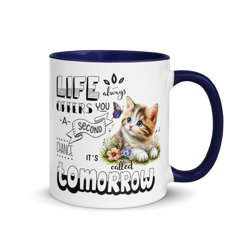 "Life always offers you a second chance. ..." White Ceramic Mug with Color Inside