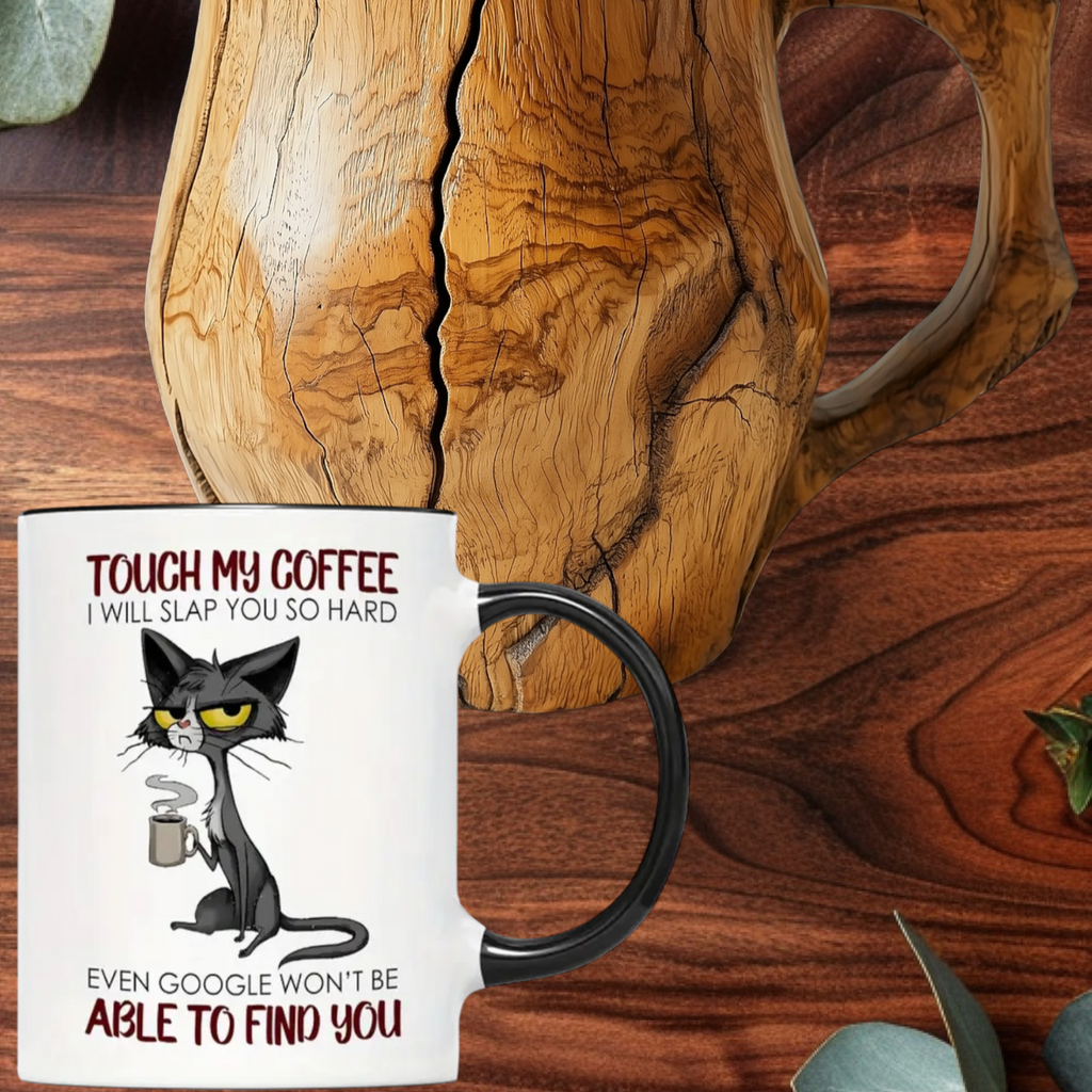 Cat lover's - touch my coffee and I will slap you so hard not even google ...