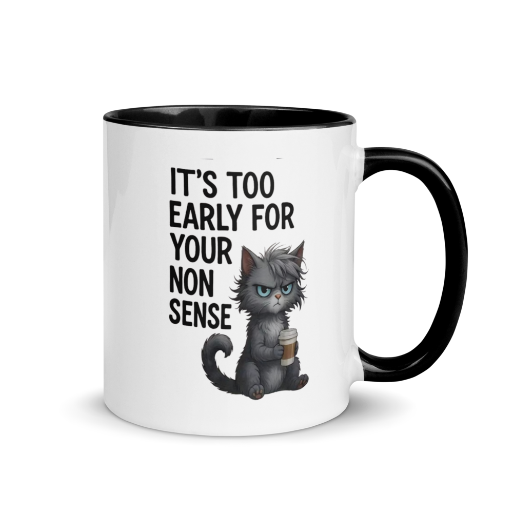 ☕ “It’s Too Early for Your Nonsense” Cat mug White Ceramic with Color Inside
