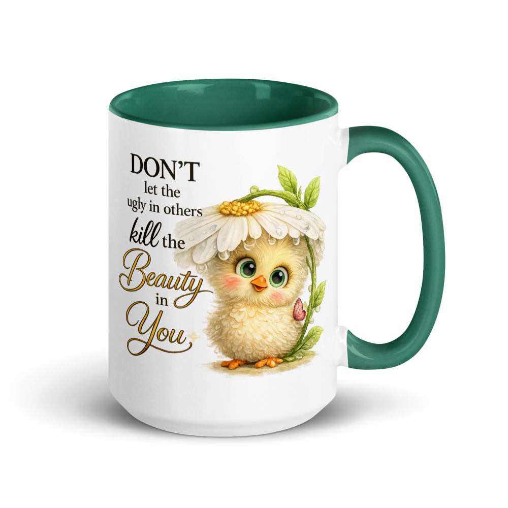 CHICK - "DON'T let the ugly in others..." White Ceramic Mug with Color Inside