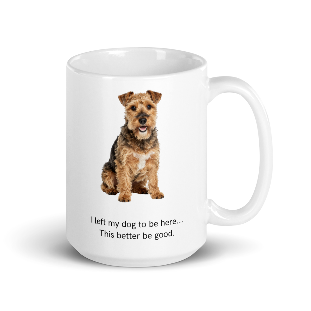 🐶"I Left My Dog to Be Here…" White Glossy Mug