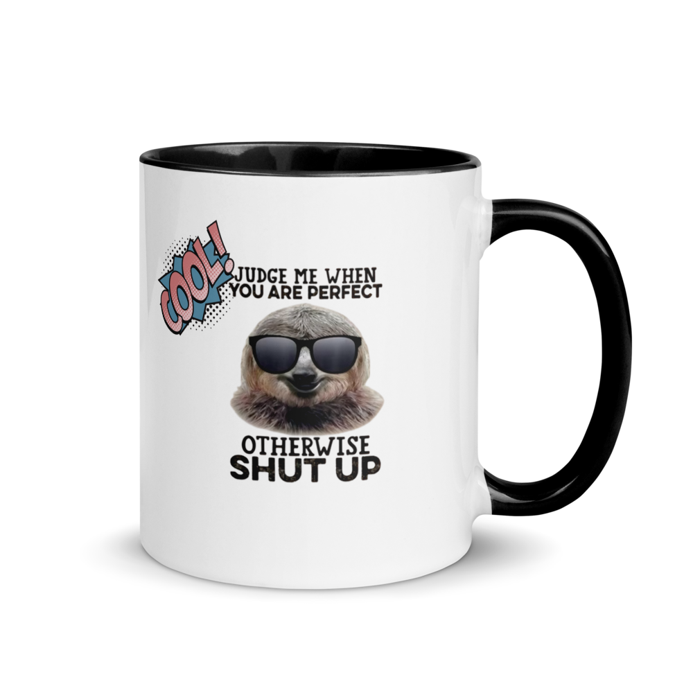 “Judge me when you are perfect. Otherwise, shut up.” (White Ceramic Mug with Color Inside with Groundhog wearing sunglasses)