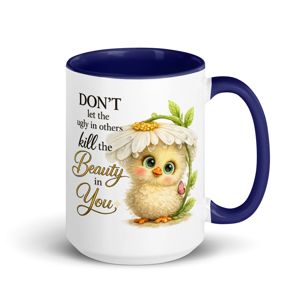 CHICK - "DON'T let the ugly in others..." White Ceramic Mug with Color Inside