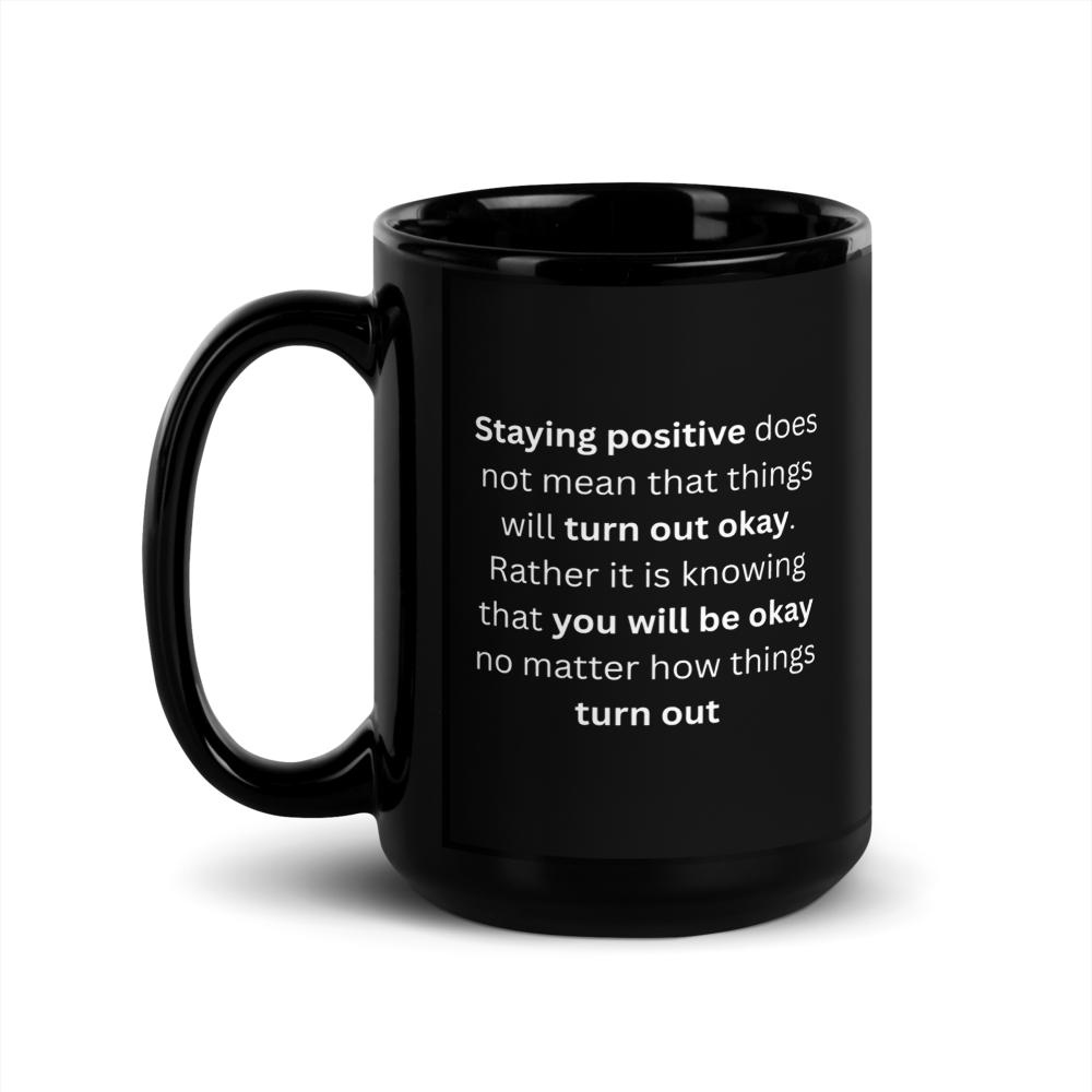 "Staying positive does not mean..." Black Glossy Mug