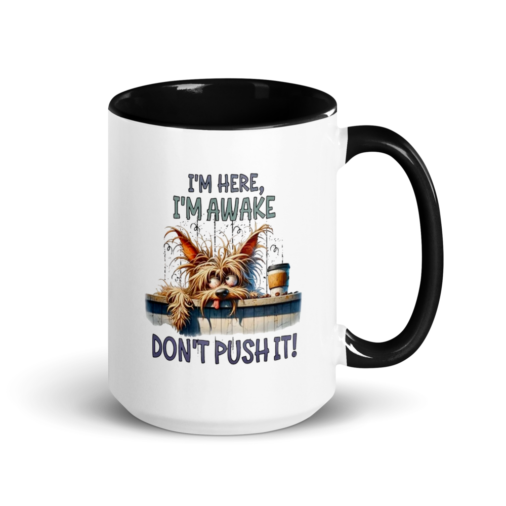 DOG "I’m Here, I’m Awake ..." White Ceramic Mug with Color Inside