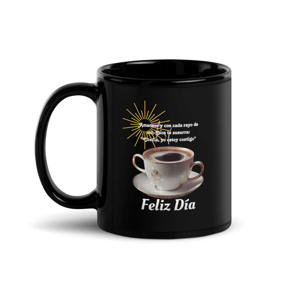 "Amanece...Feliz Dia" Black Glossy Mug