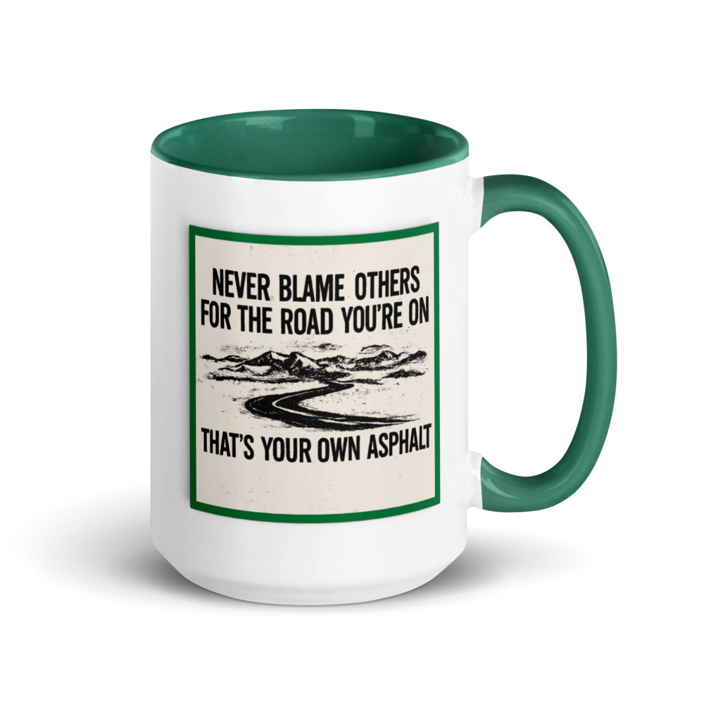 "Never Blame Others for the Road..." White Ceramic Mug with Color Inside