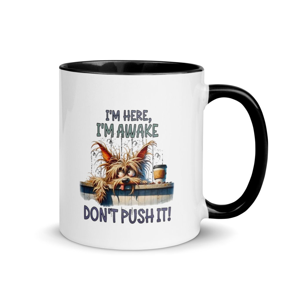 DOG "I’m Here, I’m Awake ..." White Ceramic Mug with Color Inside