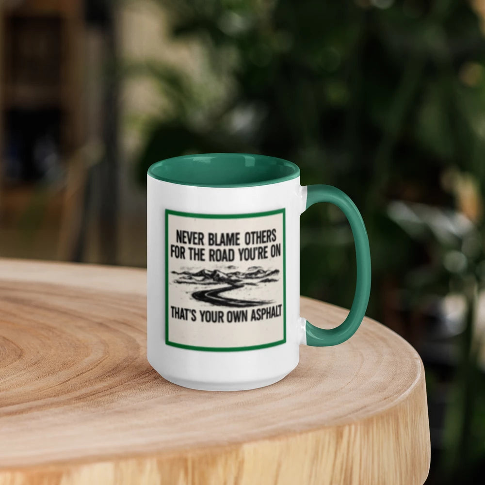 "Never Blame Others for the Road..." White Ceramic Mug with Color Inside