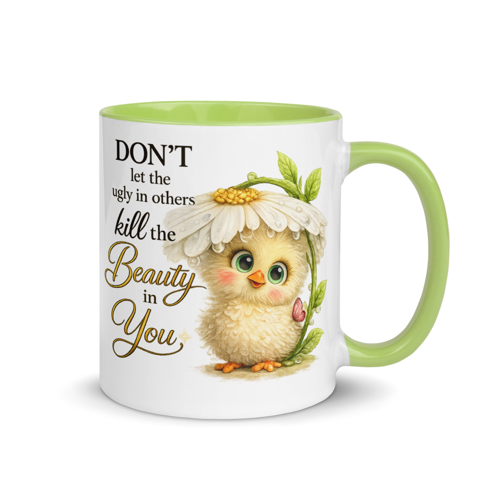 CHICK - "DON'T let the ugly in others..." White Ceramic Mug with Color Inside