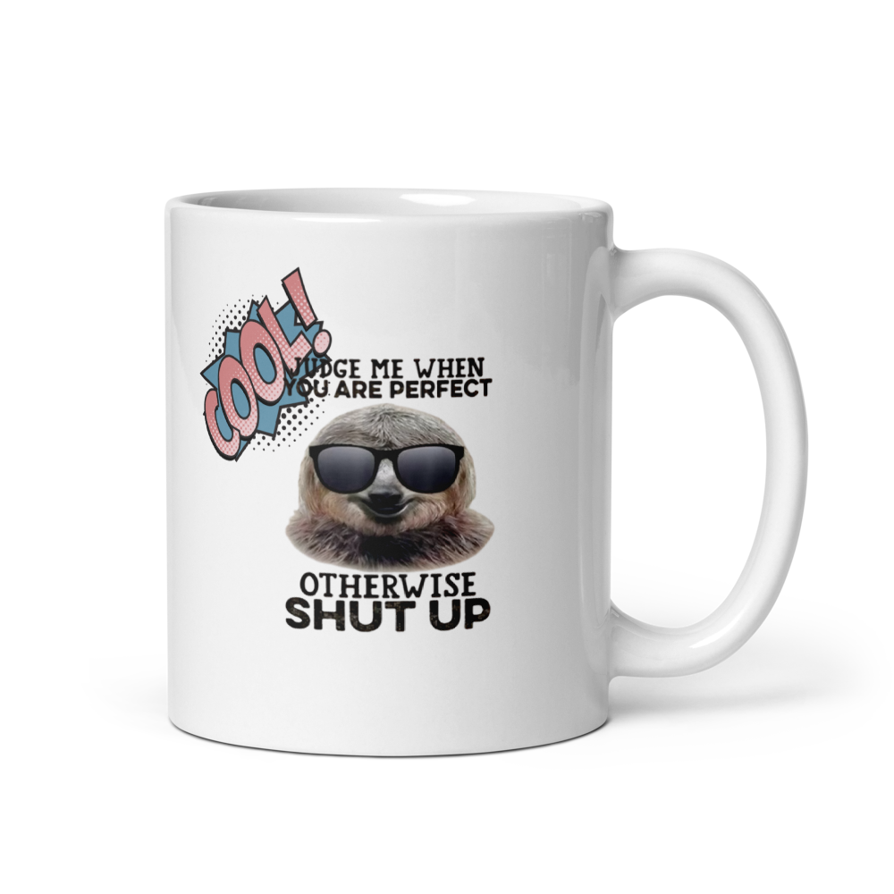 (2) White Mug – “Judge me when you are perfect, otherwise shut up”