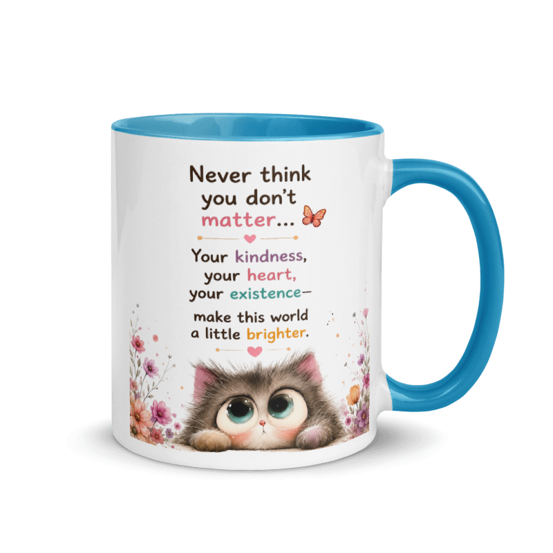 CAT "Never think you don't matter..." White Ceramic Mug with Color Inside