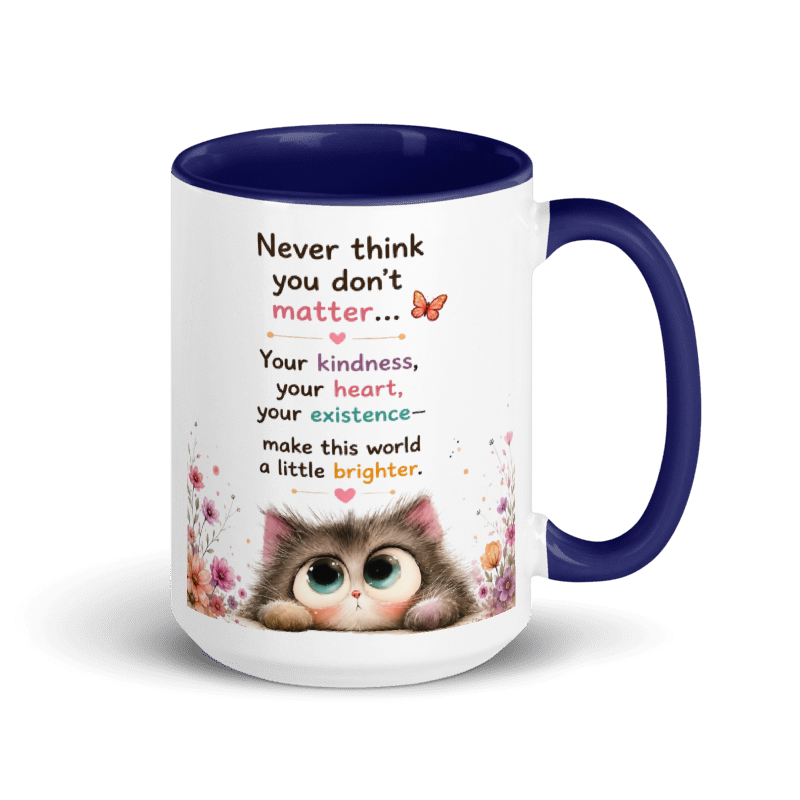 CAT "Never think you don't matter..." White Ceramic Mug with Color Inside