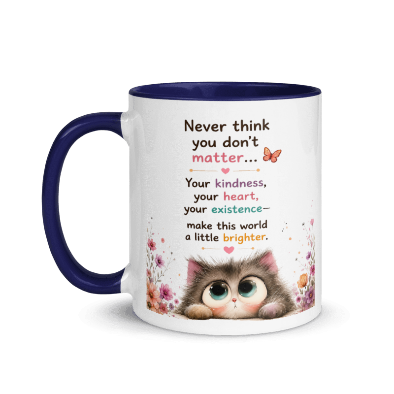 CAT "Never think you don't matter..." White Ceramic Mug with Color Inside