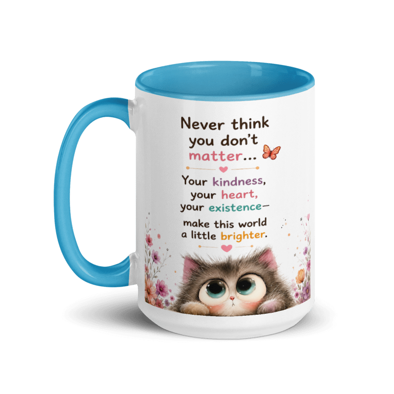 CAT "Never think you don't matter..." White Ceramic Mug with Color Inside