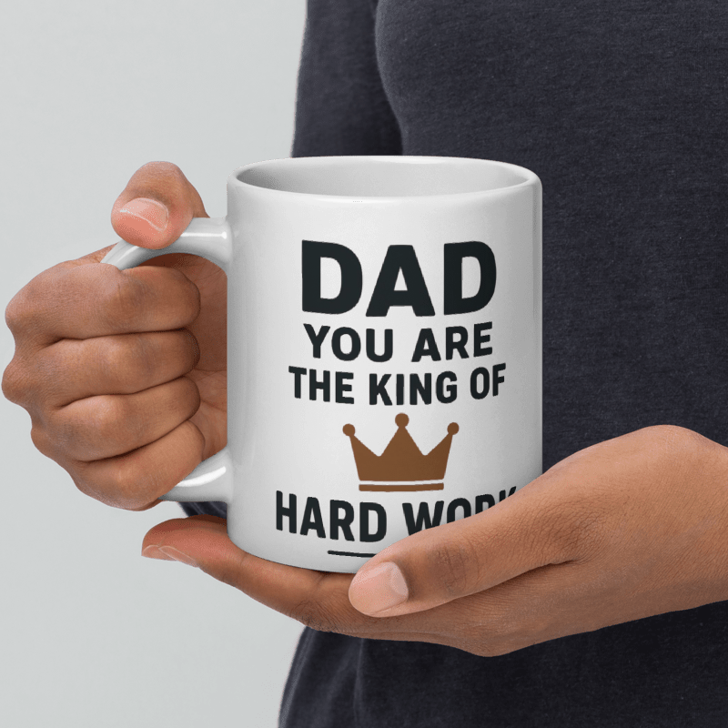 "DAD YOU ARE THE KING OF ..." White Glossy Mug