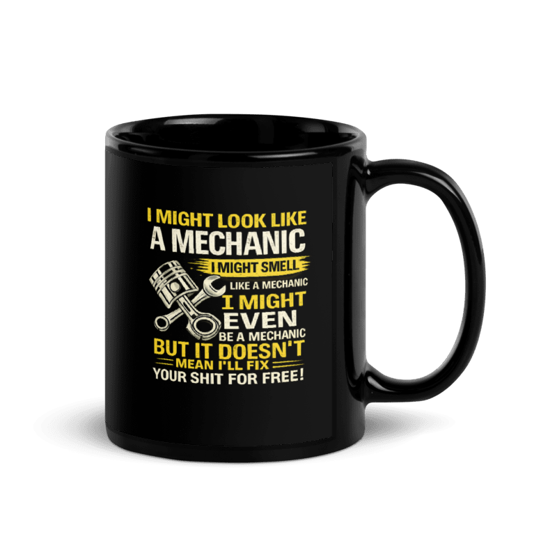 "I MIGHT LOOK LIKE A MECHANIC..." Black Glossy Mug