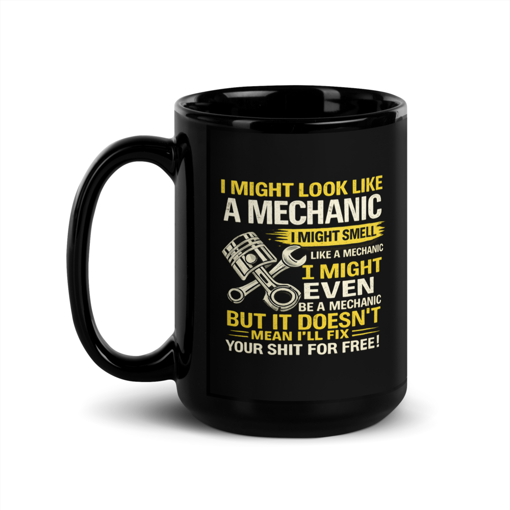 "I MIGHT LOOK LIKE A MECHANIC..." Black Glossy Mug