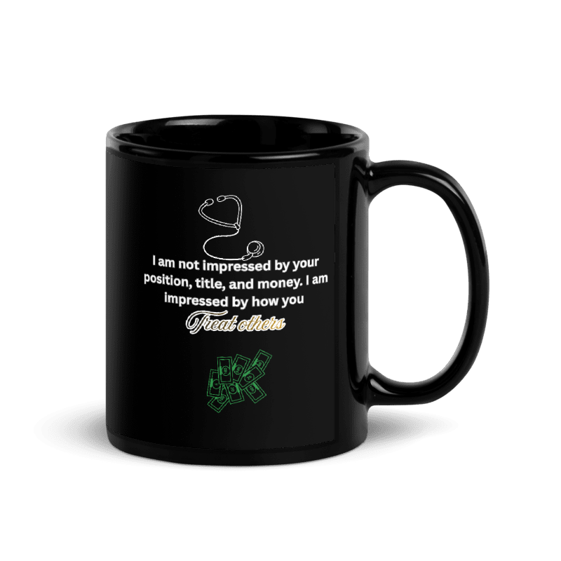 "I am not impressed by your position, ..." Black Glossy Mug