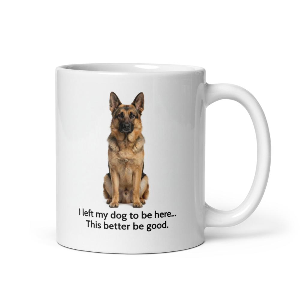 White mug with a German Shepherd graphic and humorous text on a white background