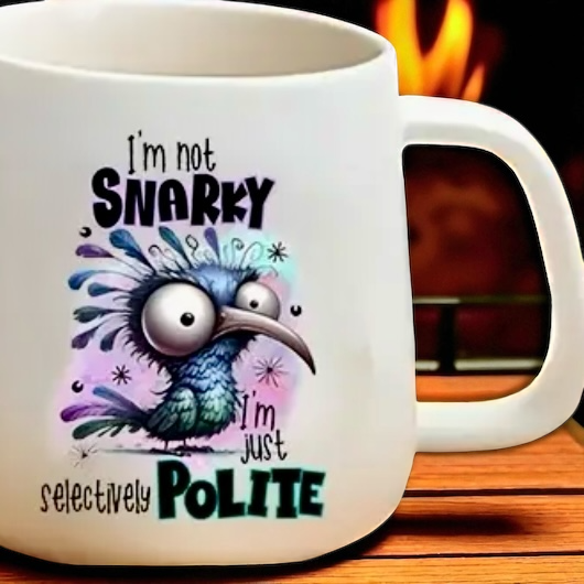 FUNNY QUOTES - coo-coo bird - I'm not snarkey...