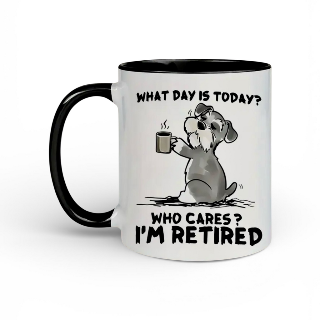 15 oz. Mug with a cartoon dog holding a coffee cup and text 'What day is today? Who cares? I'm retired' on a white background.