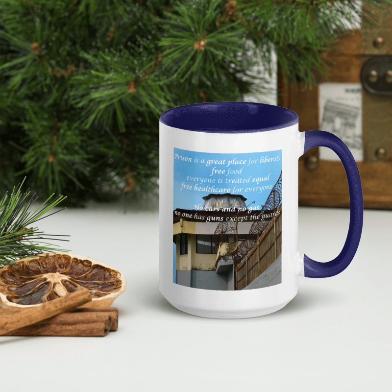 🚔 "Prison Is a Great Place for Liberals..." White Ceramic Mug with Color Inside