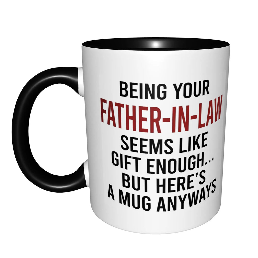 ✨Seasonal or Uplifting Sips Your Father-in-law Seems Like Gift Enough Mugs