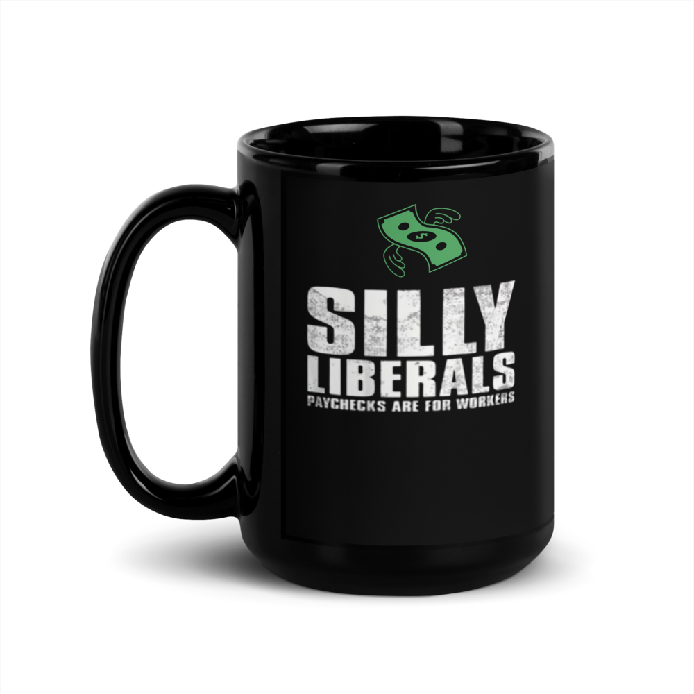 Black mug with 'Silly Liberals' text and dollar sign graphic 