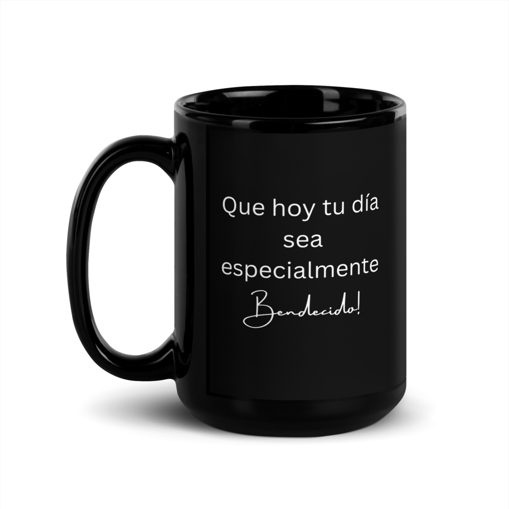 A glossy black ceramic mug with white Spanish text that reads 'Que hoy tu día especialmente Bendecida!' on a clean white background.