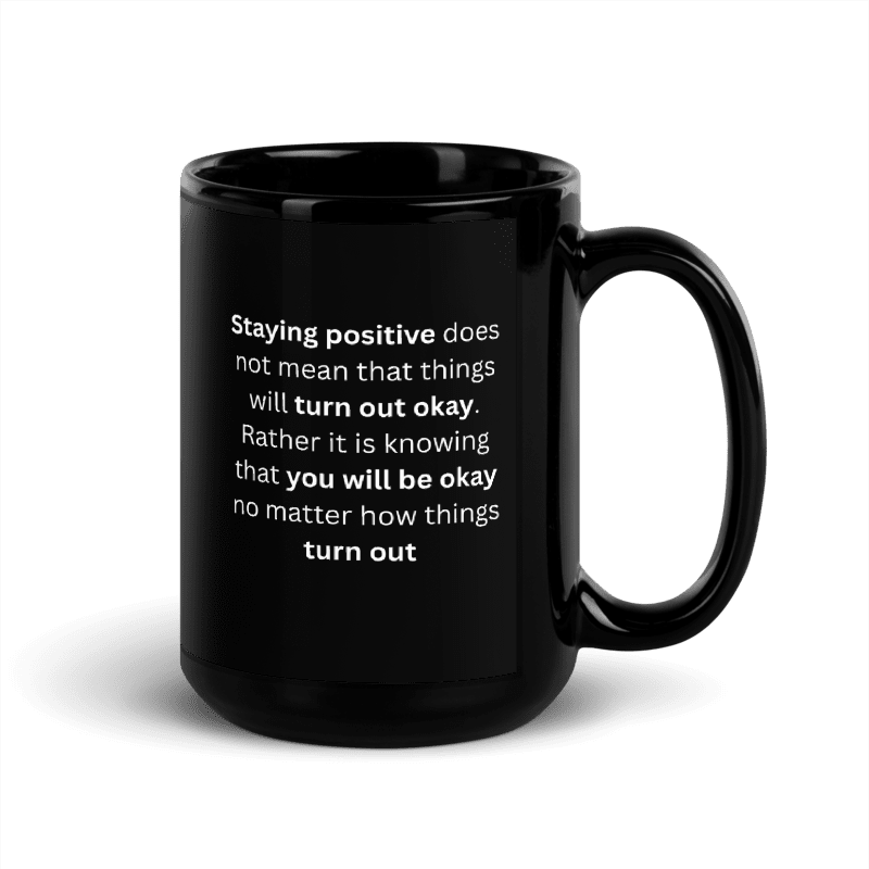 "Staying positive does not mean..." Black Glossy Mug