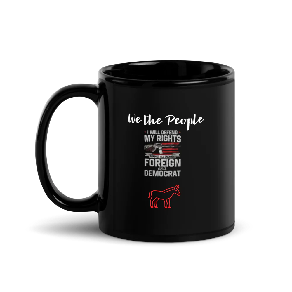 Black mug with political-themed ... WE THE PEOPLE WILL DEFEND RIGHTS...design on a white background