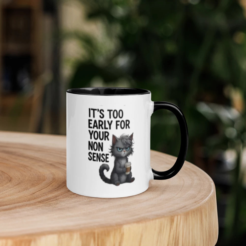 ☕ “It’s Too Early for Your Nonsense” Cat mug White Ceramic with Color Inside