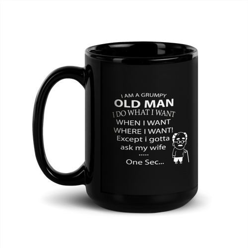 "Grumpy Old Man… Gotta Ask My Wife" Black glossy mug