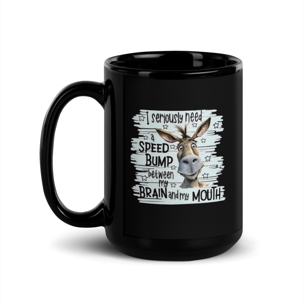 (HORSE) "I seriously need a SPEED MOUTH between BRAIN and MOUTH" Black Glossy Mug