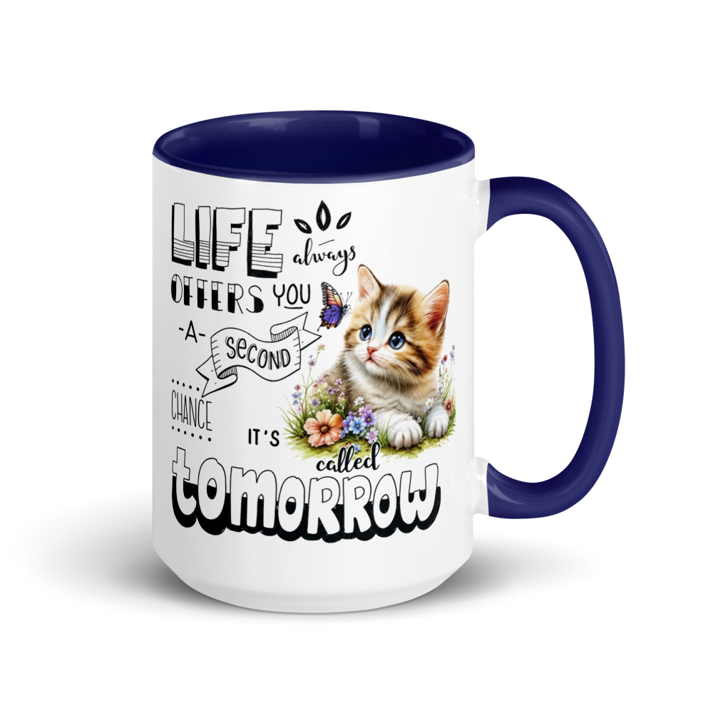 "Life always offers you a second chance. ..." White Ceramic Mug with Color Inside