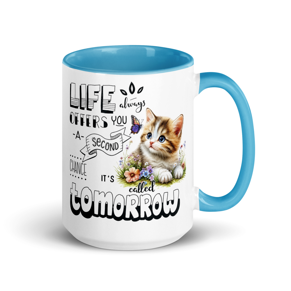 "Life always offers you a second chance. ..." White Ceramic Mug with Color Inside