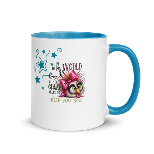 "A Little Crazy Keeps You Sane" White Ceramic Mug with Color Inside