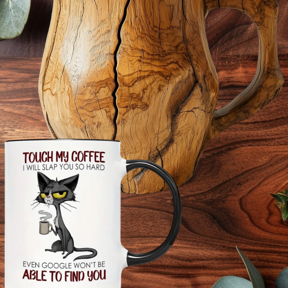 Cat lover's - touch my coffee and I will slap you so hard not even google ...